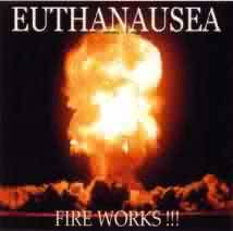 Euthanausea : Fire Works !!!
